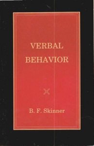 B.F. Skinner's verbal behavior.