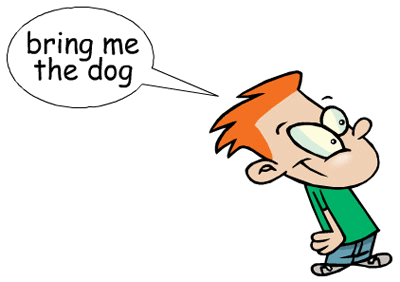A cartoon boy with a speech bubble that says bring me the dog, demonstrating tact.
